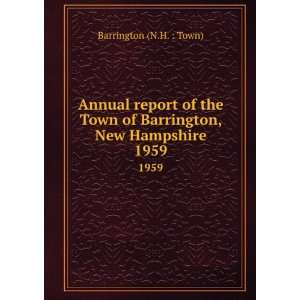   of Barrington, New Hampshire. 1959 Barrington (N.H.  Town) Books