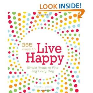 365 Ways to Live Happy Simple Ways to Find Joy Every Day Paperback 