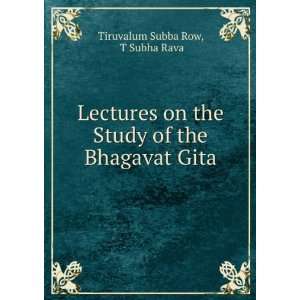   Study of the Bhagavat Gita Being a Help to Students of Its Philosophy