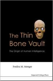 The Thin Bone Vault The Origin of Human Intelligence, (1848163363 