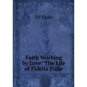   by Love The Life of Fidelia Fiske DT Fiske  Books