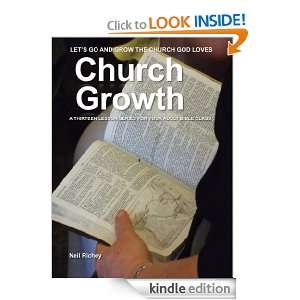 Church Growth Growing the Church God Loves Neil Richey  