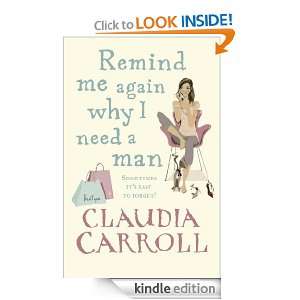 Remind Me Again Why I Need a Man: Claudia Carroll:  Kindle 