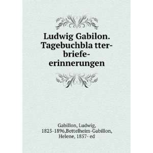   , 1825 1896,Bettelheim Gabillon, Helene, 1857  ed Gabillon Books