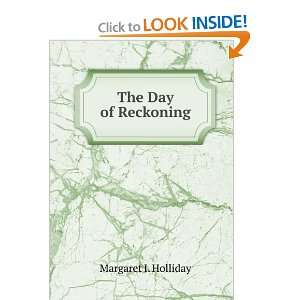  The Day of Reckoning Margaret I. Holliday Books
