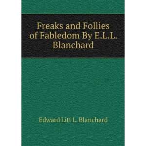   By E.L.L. Blanchard. Edward Litt L. Blanchard  Books