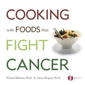   with Foods That Fight Cancer [Paperback] Richard Béliveau Books