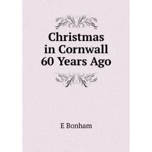  Christmas in Cornwall 60 Years Ago: E Bonham: Books