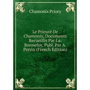  Bonnefoy, Publ. Par A. Perrin (French Edition): Chamonix Priory: Books