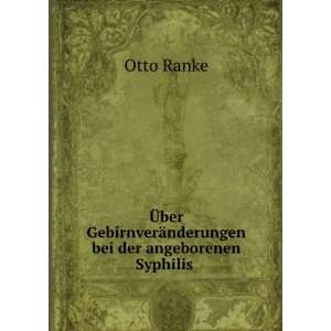   ¤nderungen bei der angeborenen Syphilis . Otto Ranke Books