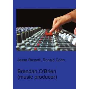    Brendan OBrien (music producer) Ronald Cohn Jesse Russell Books