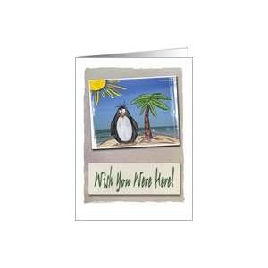  Miss You, Wish You Were Here, Silly Penguin Card Card 