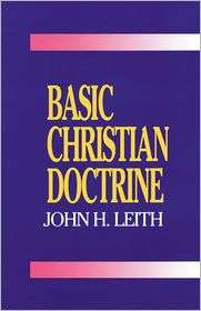 Basic Christian Doctrine, (0664251927), John Haddon Leith, Textbooks 