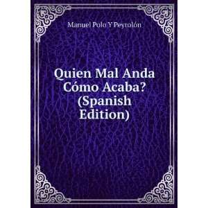  Quien Mal Anda CÃ³mo Acaba? (Spanish Edition): Manuel 