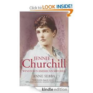 Jennie Churchill Winstons American Mother Anne Sebba  
