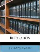 Respiration J S. 1860 1936 Haldane