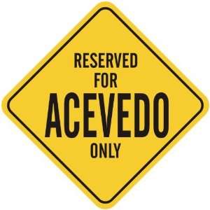   RESERVED FOR ACEVEDO ONLY  CROSSING SIGN