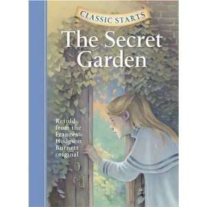   Garden (Classic Starts) [Hardcover]: Frances Hodgson Burnett: Books