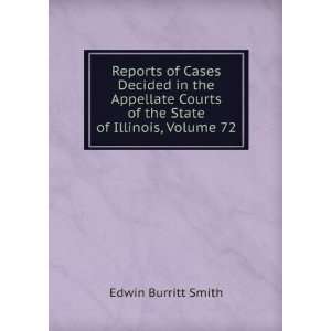   Courts of the State of Illinois, Volume 72 Edwin Burritt Smith Books