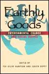 Earthly Goods Environmental Change and Social Justice, (080148362X 