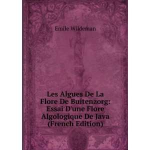   une Flore Algologique De Java (French Edition): Emile Wildeman: Books