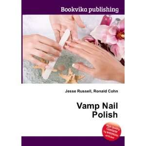  Vamp Nail Polish: Ronald Cohn Jesse Russell: Books