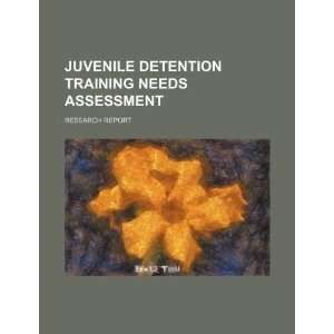  Juvenile detention training needs assessment research 