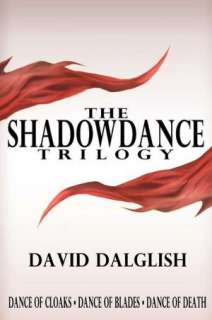    The Shadowdance Trilogy by David Dalglish, CreateSpace  Paperback
