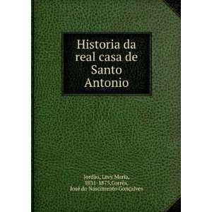  Historia da real casa de Santo Antonio: Levy Maria, 1831 