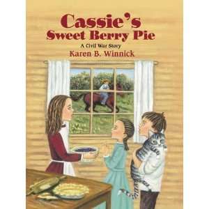  Cassies Sweet Berry Pie: A Civil War Story [Hardcover 