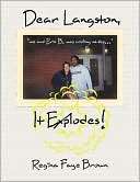 Dear Langston, It Explodes Regina Faye Brown
