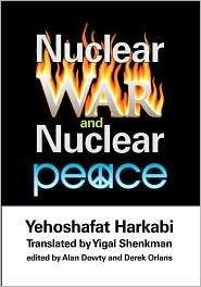 Nuclear War And Nuclear Peace, (1412807581), Y. Harkabi, Textbooks 