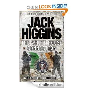 The White House Connection Jack Higgins  Kindle Store