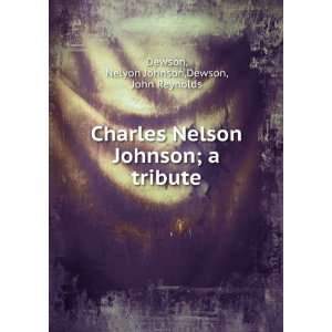 Charles Nelson Johnson  a tribute.