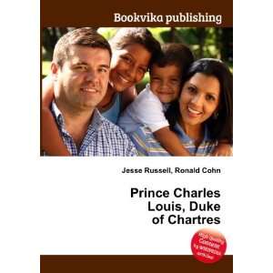   Charles Louis, Duke of Chartres Ronald Cohn Jesse Russell Books