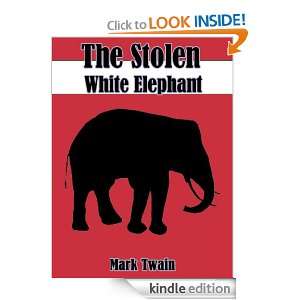 The Stolen White Elephant by Mark Twain (Annotated+Illustrated): Mark 