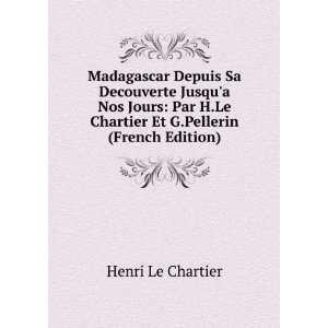   Le Chartier Et G.Pellerin (French Edition) Henri Le Chartier Books
