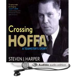  Crossing Hoffa: A Teamsters Story (Audible Audio Edition 