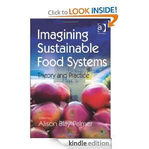 Imagining Sustainable Food Systems: Alison Blay Palmer:  