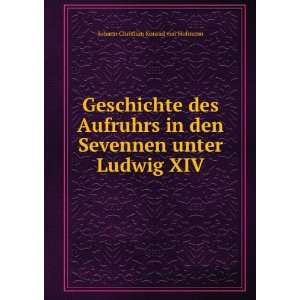   Sevennen unter Ludwig XIV Johann Christian Konrad von Hofmann Books