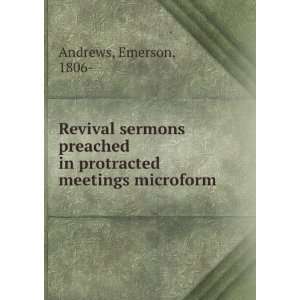 Revival sermons preached in protracted meetings microform