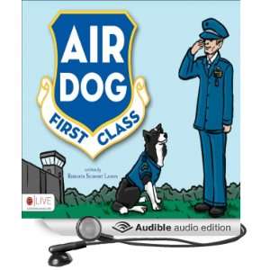  Air Dog First Class (Audible Audio Edition) Roberta 