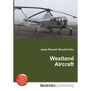  Westland Aircraft Ronald Cohn Jesse Russell Books