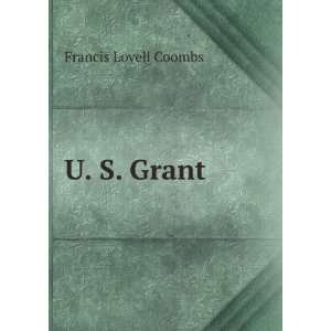 U. S. Grant Francis Lovell Coombs Books
