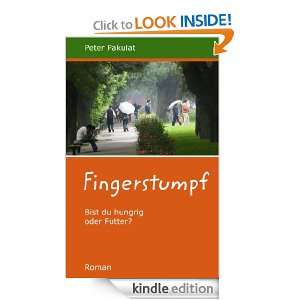 FINGERSTUMPF: Bist du hungrig oder Futter? (German Edition): Peter 