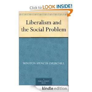 Liberalism and the Social Problem Winston Spencer Churchill  