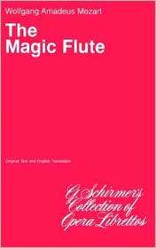 The Magic Flute (Die Zauberflote) Libretto in German and English 