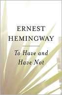 To Have and Have Not Ernest Hemingway