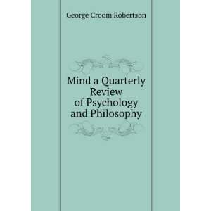  Review of Psychology and Philosophy: George Croom Robertson: Books