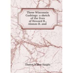   Cushing, Children of a Pioneer Family of Waukesha County Theron